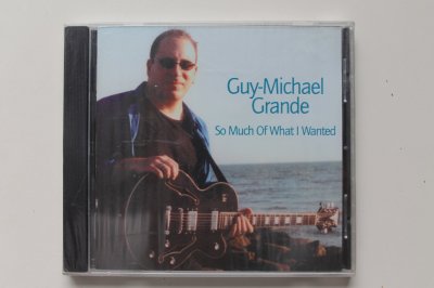 Guy-Michael Grande so much of what I wanted CD 2003