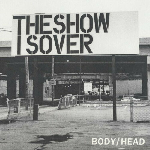 744861106173 BODY / HEAD - The Show Is Over / The Canyon Vinyl 7