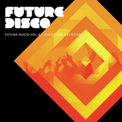 Various ‎– Future Disco Vol. 8 - Nighttime Networks 2xCD Mixed UK 2015