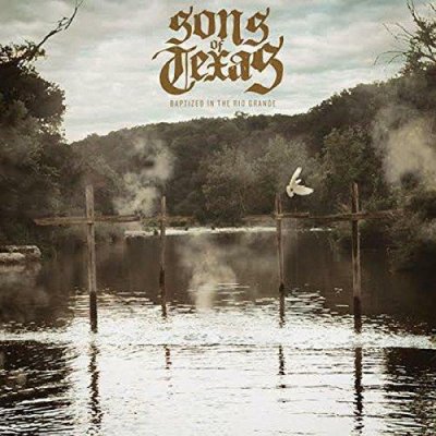 Sons Of Texas ‎– Baptized In The Rio Grande CD NEU 2015