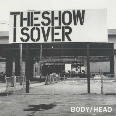 BODY / HEAD - The Show Is Over / The Canyon Vinyl 7