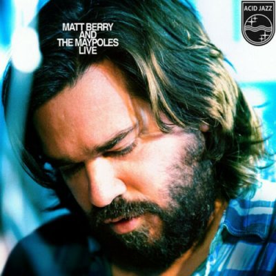 Matt Berry & The Maypoles - Matt Berry And The Maypoles Live CD 2015