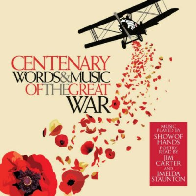 Show Of Hands ‎– Centenary - Words & Music Of The Great War 2xCD