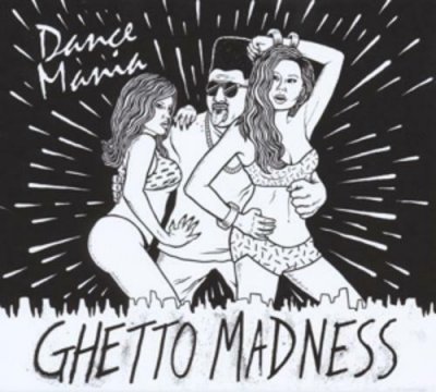 Various ‎– Dance Mania (Ghetto Madness) CD 2015 NEU SEALED