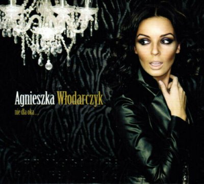 Agnieszka Włodarczyk ‎– Nie Dla Oka... CD 2007 NEU SEALED