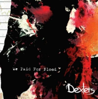Dexters - We Paid for Blood CD 2015 LIKE NEU