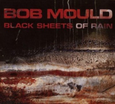 Bob Mould ‎– Black Sheets Of Rain CD NEU Reissue 2015 EDSA5046 SEALED