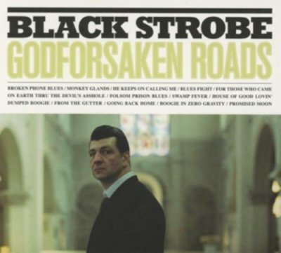 Black Strobe - Godforsaken Roads CD NEU 2014 SEALED