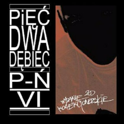 Pięć Dwa Dębiec - P-Ń VI 2xCD Polish Hip-Hop SEALED NEU Deluxe Edition