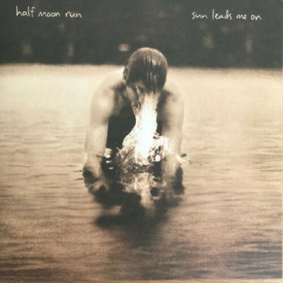 Half Moon Run - Sun Leads Me On Vinyl Indica Records ‎– GLS-0184-01 2015 SEAL