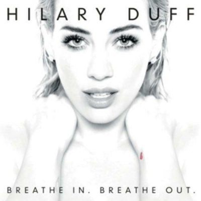 Hilary Duff ‎– Breathe In. Breathe Out CD 2015 NEU SEALED