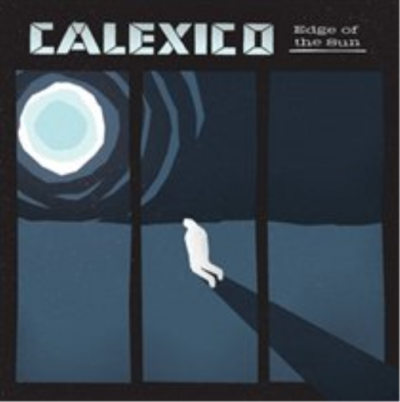 Calexico ‎– Edge Of The Sun 2xCD NEU SEALED 2015