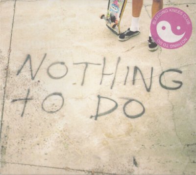 Bleeding Knees Club ‎– Nothing To Do CD 2012