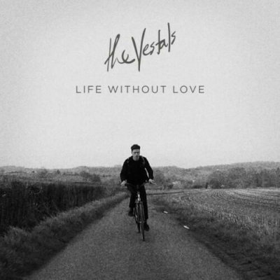 The Vestals - Life Without Love Vinyl 7