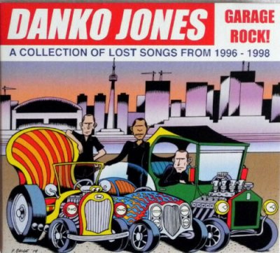 Danko Jones - Garage Rock! A Collection of Lost Songs from 1996-1998 CD NEU