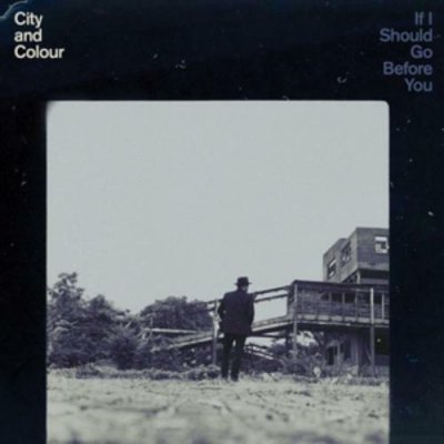 City And Colour - If I Should Go Before You Go 2xVinyl LP 2015 NEU