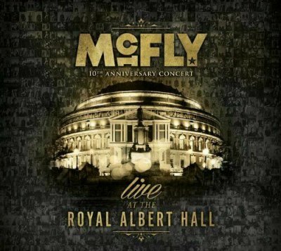 McFly ‎– 10th Anniversary Concert Live At The Royal Albert Hall 2xCD + DVD 2013