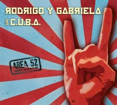 Rodrigo Y Gabriela And C.U.B.A. ‎– Area 52 CD 2012 NEU SEALED