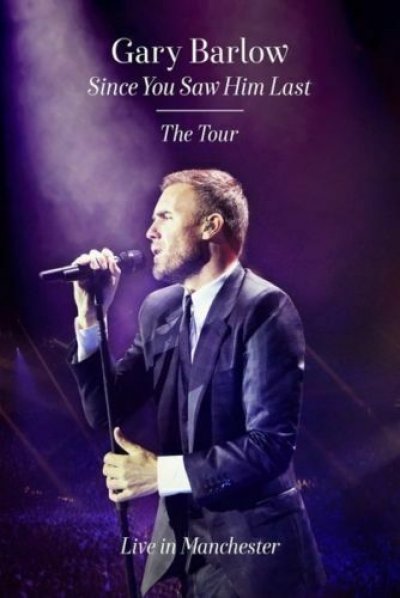 Gary Barlow ‎– Since You Saw Him Last : The Tour - Live In Manchester DVD 2014
