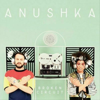 Anushka - Broken Circuit CD 2014 NEU