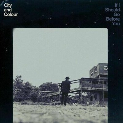 City And Colour - If I Should Go Before You Go (2015) CD NEU