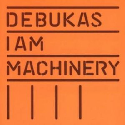 Debukas ‎– I Am Machinery 2015 CD NEW NEU