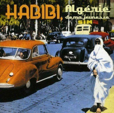  Habibi - Algerie De Ma Jeunesse CD NEU