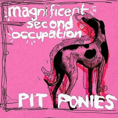 Pit Ponies ‎– Magnificent Second Occupation Vinyl LP NEU SEALED 2015 Limited